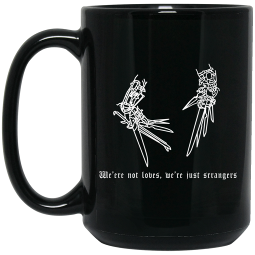 We’re Not Lovers, We’re Just Strangers Black Mug 2