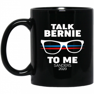Talk Bernie To Me Sanders 2020 Black Mug Coffee Mugs