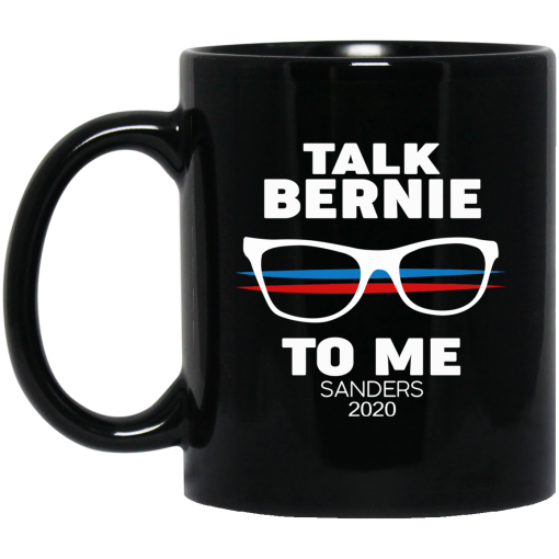 Talk Bernie To Me Sanders 2020 Black Mug 1