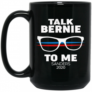 Talk Bernie To Me Sanders 2020 Black Mug Coffee Mugs 2