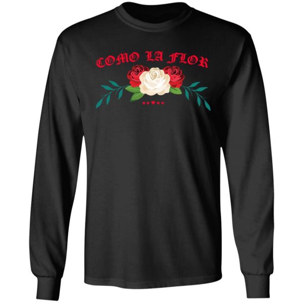 Como La Flor T-Shirts, Hoodies, Sweatshirt 9
