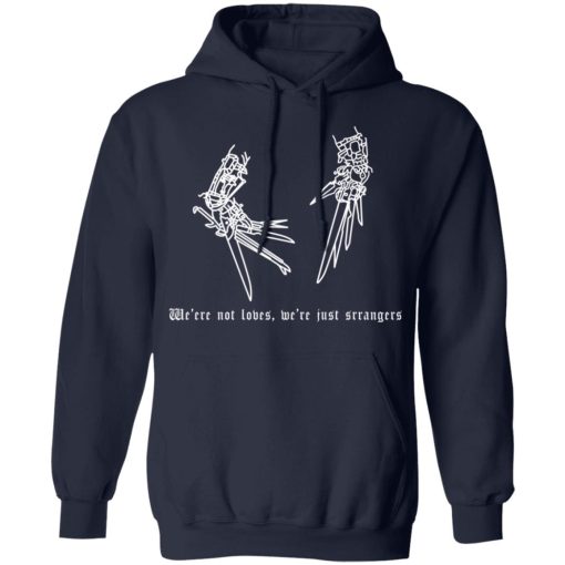 We’re Not Lovers, We’re Just Strangers T-Shirts, Hoodies, Sweatshirt - Image 12