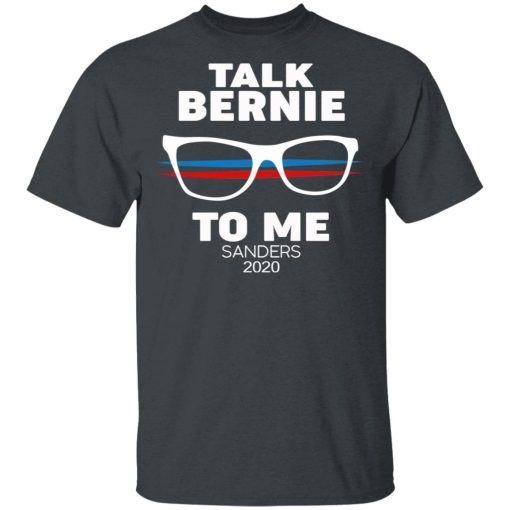 Talk Bernie To Me Sanders 2020 T-Shirts, Hoodies, Sweatshirt - Image 2