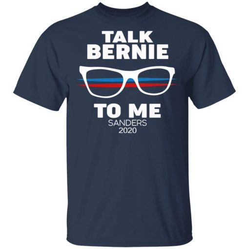 Talk Bernie To Me Sanders 2020 T-Shirts, Hoodies, Sweatshirt - Image 3