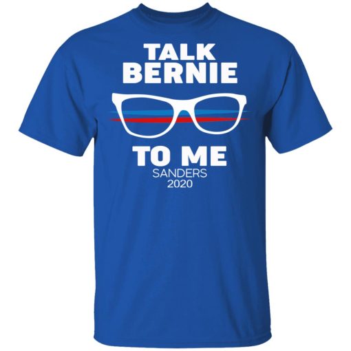 Talk Bernie To Me Sanders 2020 T-Shirts, Hoodies, Sweatshirt - Image 4