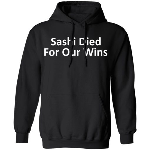 Sashi Died For Our Wins T-Shirts, Hoodies, Sweatshirt 4