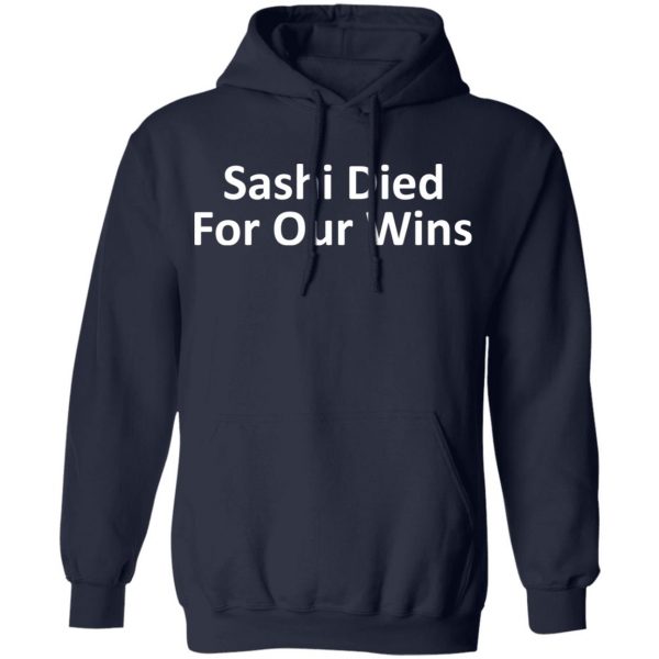 Sashi Died For Our Wins T-Shirts, Hoodies, Sweatshirt 11