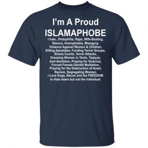 I’m A Proud Islamaphobe T-Shirts, Hoodies, Sweatshirt Funny Quotes 2