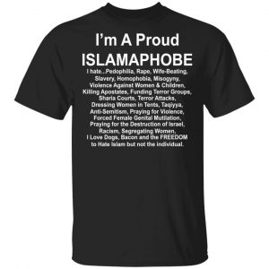 I’m A Proud Islamaphobe T-Shirts, Hoodies, Sweatshirt 16