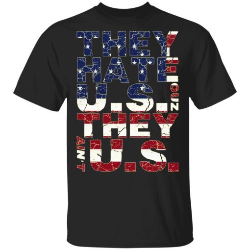 They Hate Us ‘Cuz They Ain’t Us T-Shirts, Hoodies, Sweatshirt - Image 2