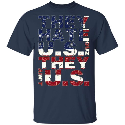 They Hate Us ‘Cuz They Ain’t Us T-Shirts, Hoodies, Sweatshirt - Image 4