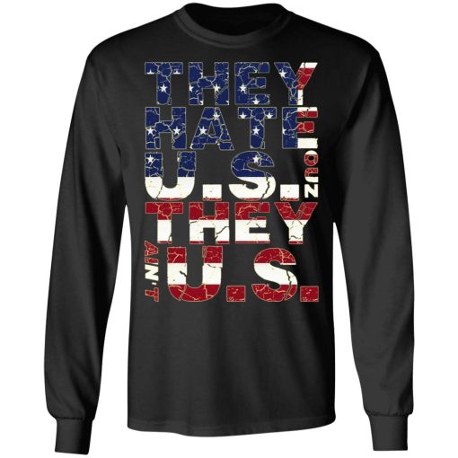 They Hate Us ‘Cuz They Ain’t Us T-Shirts, Hoodies, Sweatshirt - Image 9