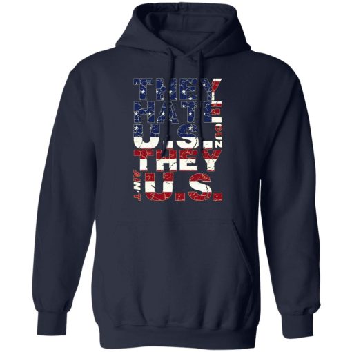 They Hate Us ‘Cuz They Ain’t Us T-Shirts, Hoodies, Sweatshirt - Image 11