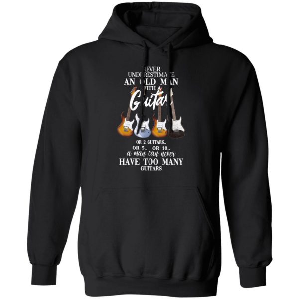 Never Underestimate An Old Man With Many Guitars T-Shirts, Hoodies, Sweatshirt 4