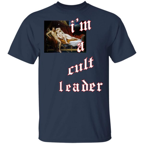 I’m A Cult Leader T-Shirts, Hoodies, Sweatshirt 3