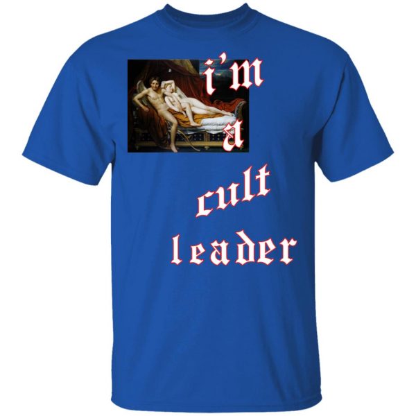 I’m A Cult Leader T-Shirts, Hoodies, Sweatshirt 4
