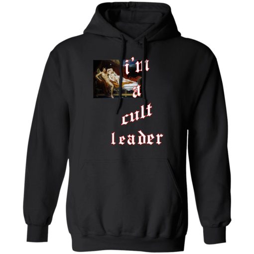 I’m A Cult Leader T-Shirts, Hoodies, Sweatshirt 10