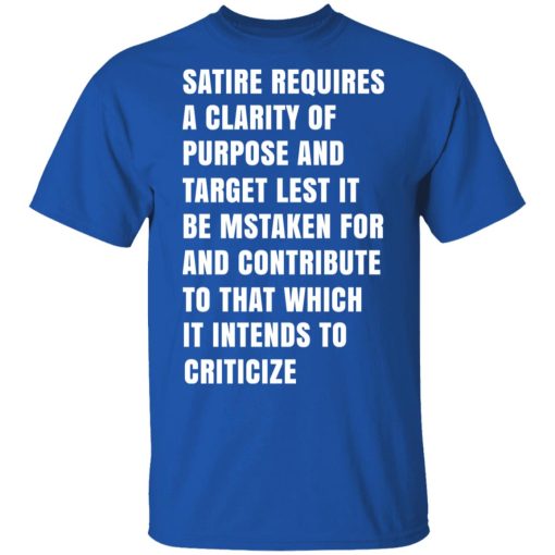 Satire Requires A Clarity Of Purpose And Target T-Shirts, Hoodies, Sweatshirt - Image 4