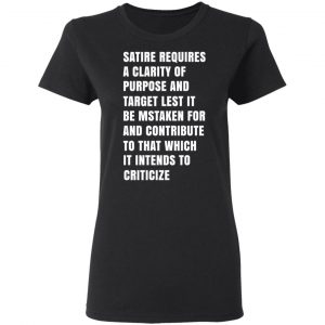Satire Requires A Clarity Of Purpose And Target T-Shirts, Hoodies, Sweatshirt 17
