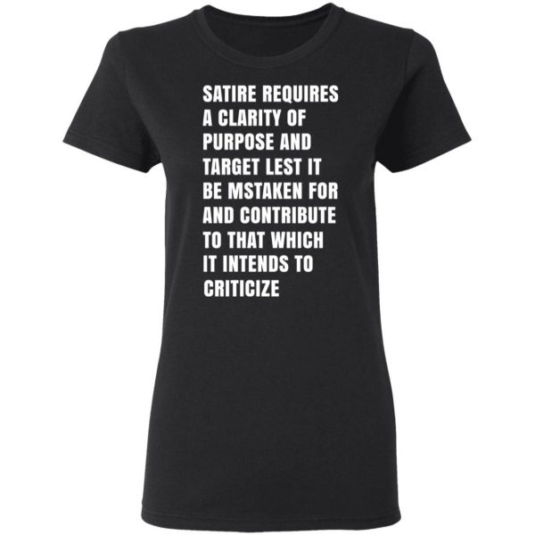 Satire Requires A Clarity Of Purpose And Target T-Shirts, Hoodies, Sweatshirt 5