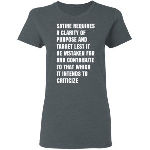 Satire Requires A Clarity Of Purpose And Target T-Shirts, Hoodies, Sweatshirt 18