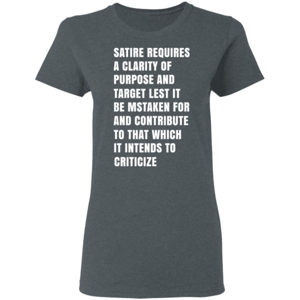 Satire Requires A Clarity Of Purpose And Target T-Shirts, Hoodies, Sweatshirt 6