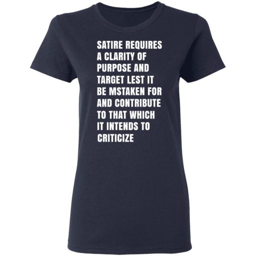 Satire Requires A Clarity Of Purpose And Target T-Shirts, Hoodies, Sweatshirt - Image 7