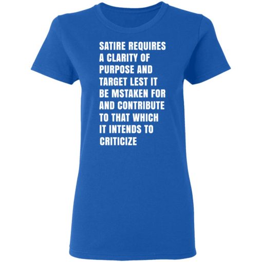 Satire Requires A Clarity Of Purpose And Target T-Shirts, Hoodies, Sweatshirt - Image 8