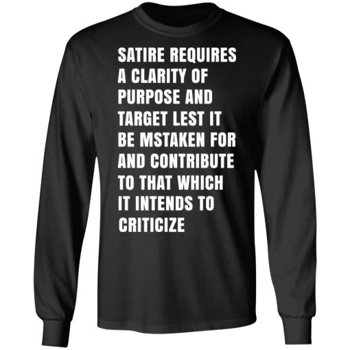 Satire Requires A Clarity Of Purpose And Target T-Shirts, Hoodies, Sweatshirt - Image 9