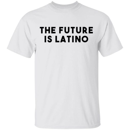 The Future Is Latino T-Shirts, Hoodies, Sweatshirt - Image 2