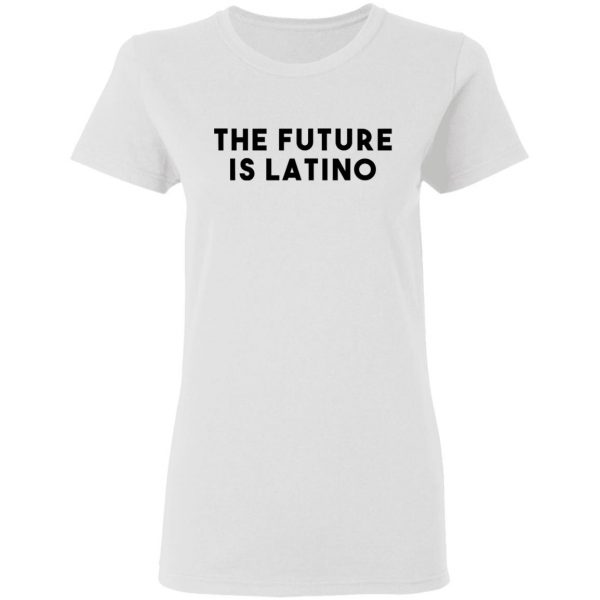The Future Is Latino T-Shirts, Hoodies, Sweatshirt 5