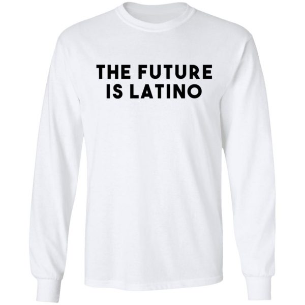 The Future Is Latino T-Shirts, Hoodies, Sweatshirt 8