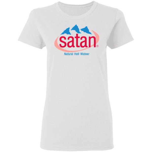 Satan Natural Hell Water T-Shirts, Hoodies, Sweatshirt 5