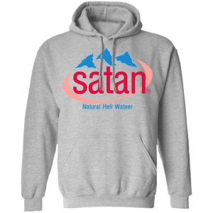 Satan Natural Hell Water T-Shirts, Hoodies, Sweatshirt 21