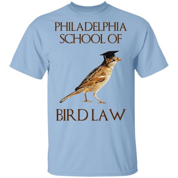 Philadelphia School of Bird Law T-Shirts, Hoodies, Sweatshirt 1