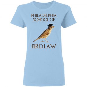 Philadelphia School of Bird Law T-Shirts, Hoodies, Sweatshirt 15