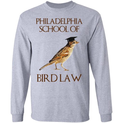 Philadelphia School of Bird Law T-Shirts, Hoodies, Sweatshirt - Image 7