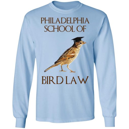 Philadelphia School of Bird Law T-Shirts, Hoodies, Sweatshirt - Image 9