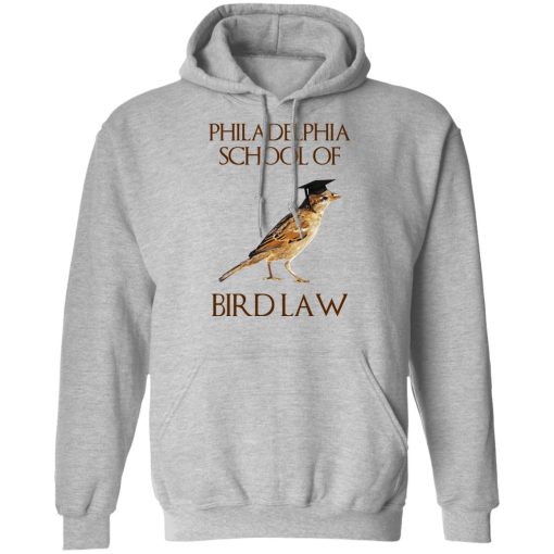 Philadelphia School of Bird Law T-Shirts, Hoodies, Sweatshirt - Image 10