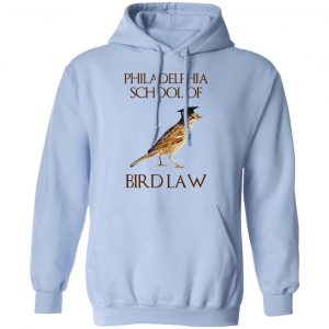 Philadelphia School of Bird Law T-Shirts, Hoodies, Sweatshirt 23