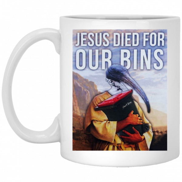 Jesus Died For Our Bins White Mug 1
