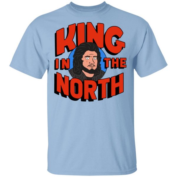 King In The North T-Shirts, Hoodies, Sweatshirt 1