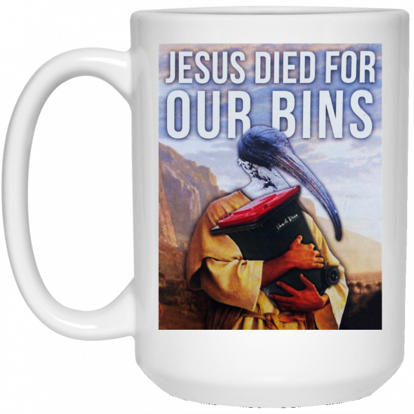 Jesus Died For Our Bins White Mug 3
