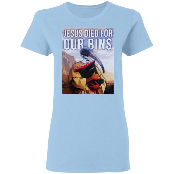 Jesus Died For Our Bins T-Shirts, Hoodies, Sweatshirt 4