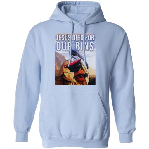 Jesus Died For Our Bins T-Shirts, Hoodies, Sweatshirt 12