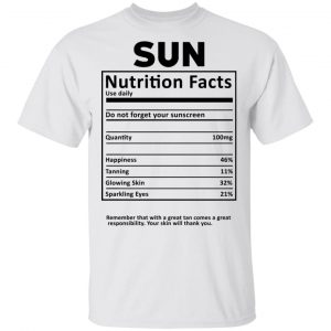 Sun Nutrition Facts T-Shirts, Hoodies, Sweatshirt 13