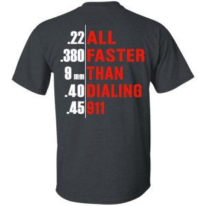 All Faster Than Dialing 911 Guns T-Shirts, Hoodies, Sweatshirt 14