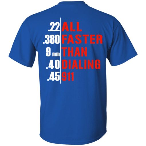 All Faster Than Dialing 911 Guns T-Shirts, Hoodies, Sweatshirt 4