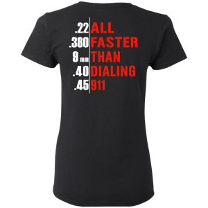 All Faster Than Dialing 911 Guns T-Shirts, Hoodies, Sweatshirt 17
