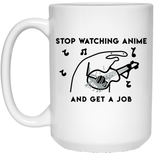 Stop Watching Anime And Get A Job White Mug - Image 3